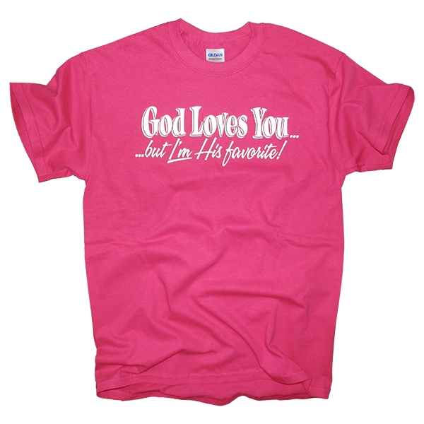 god-loves-you-but-im-his-favorite-pink-humor-christian-t-shirt-600x600